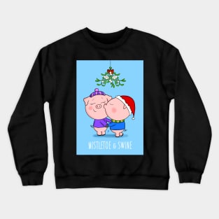 Mistletoe & Swine Crewneck Sweatshirt